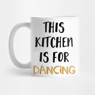 This Kitchen is for Dancing Mug